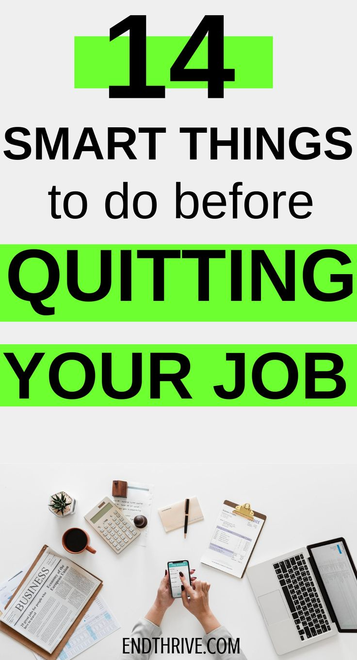 14 Smart Things You Should Do Before Quitting Your Job Quitting Your 