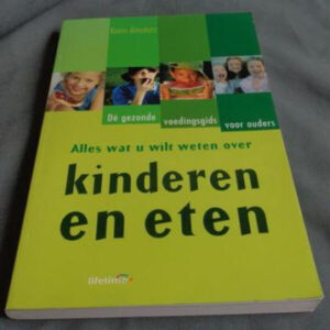 ALLES WAT U WILT WETEN OVER KINDEREN EN ETEN Karin Amstutz P